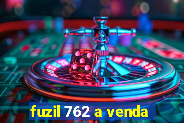 fuzil 762 a venda